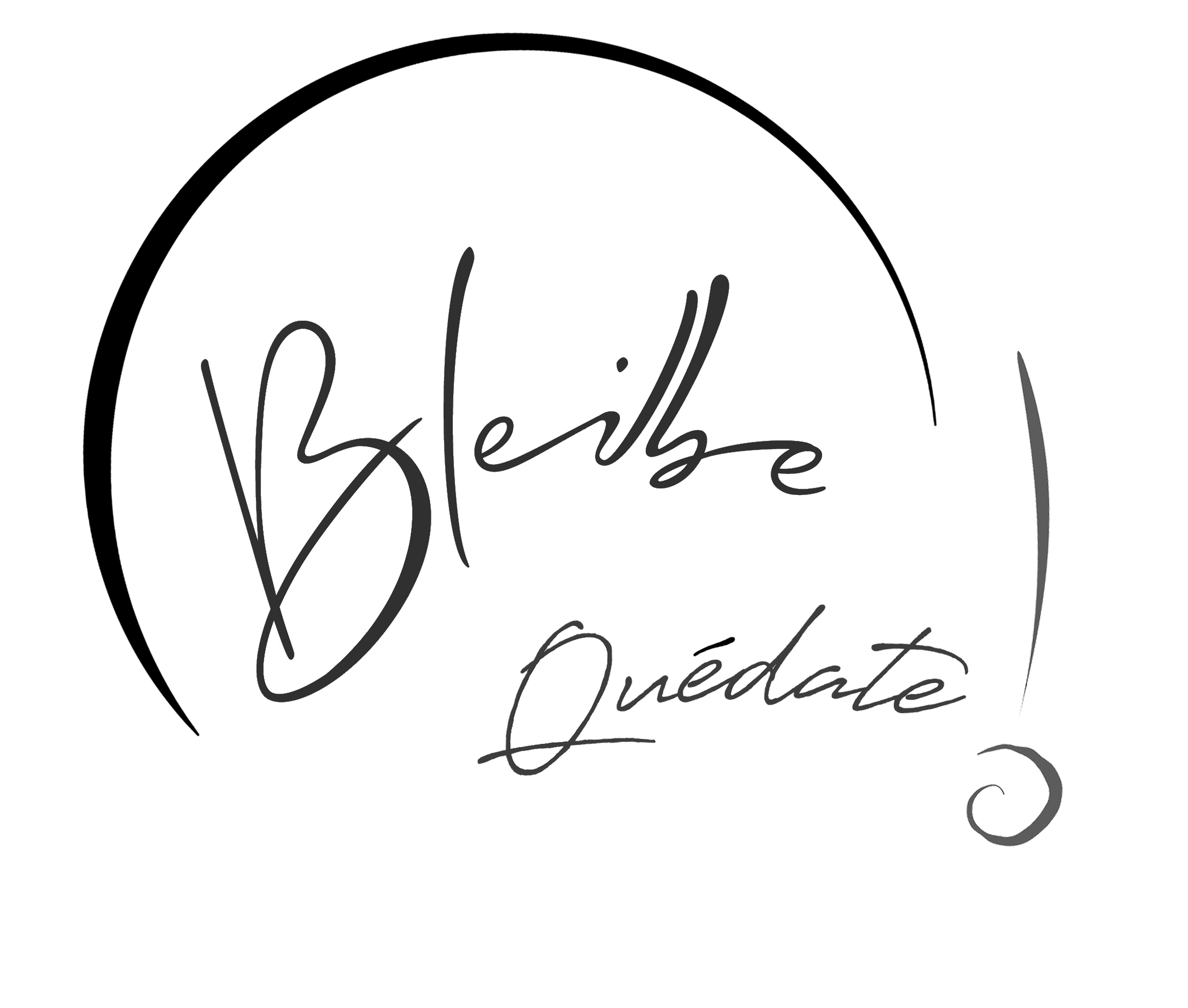 Bleibe- Quédate!